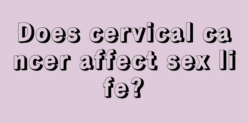 Does cervical cancer affect sex life?