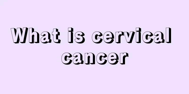 What is cervical cancer