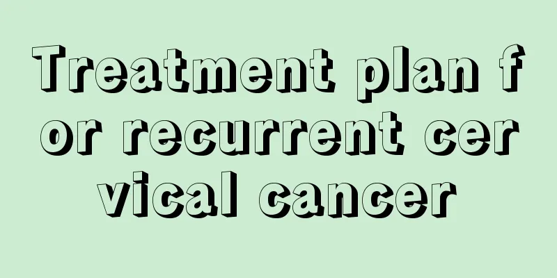 Treatment plan for recurrent cervical cancer