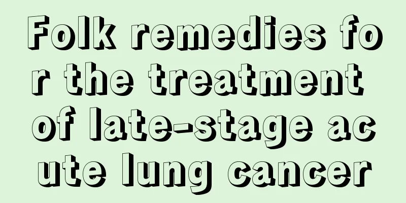 Folk remedies for the treatment of late-stage acute lung cancer