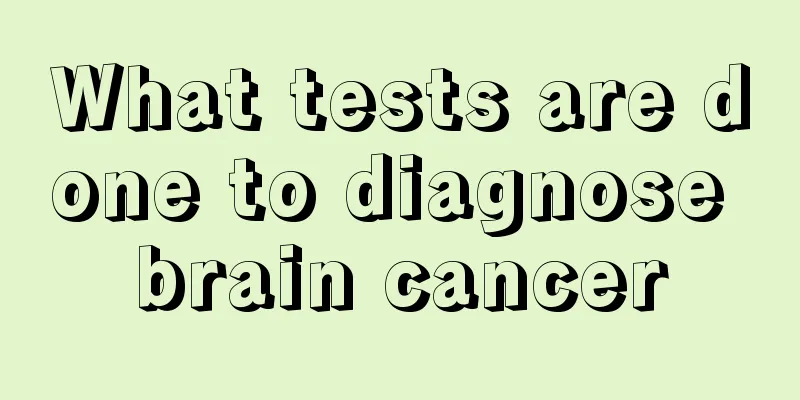 What tests are done to diagnose brain cancer