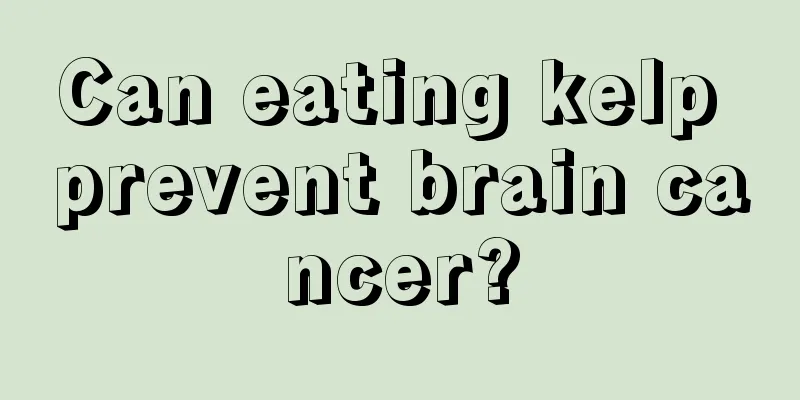 Can eating kelp prevent brain cancer?