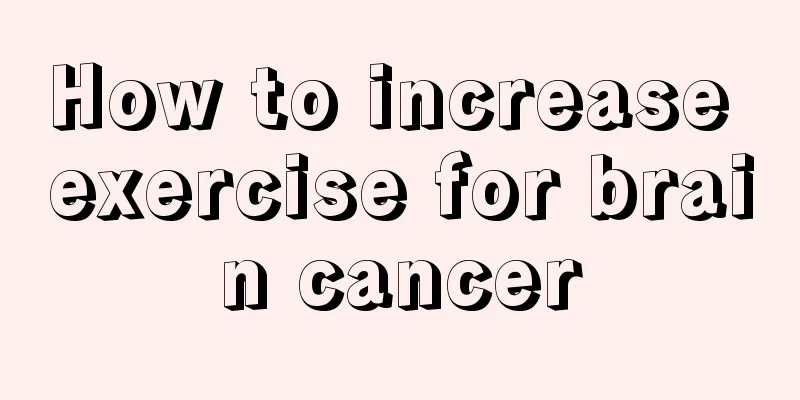 How to increase exercise for brain cancer