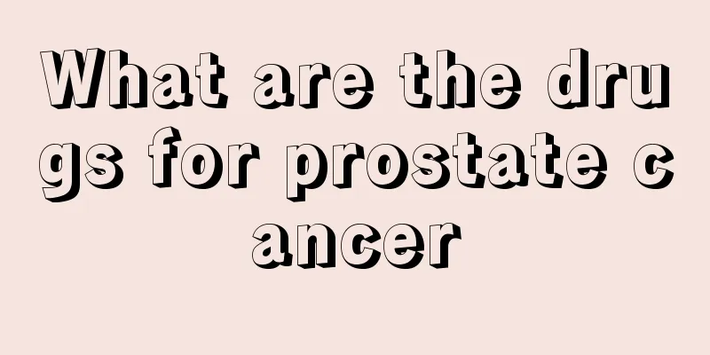 What are the drugs for prostate cancer
