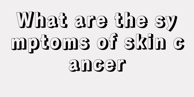 What are the symptoms of skin cancer