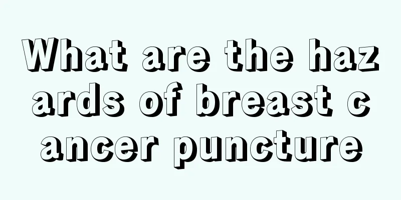 What are the hazards of breast cancer puncture