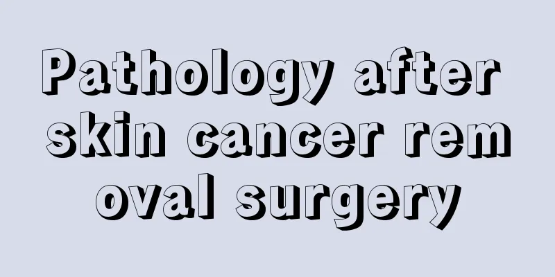 Pathology after skin cancer removal surgery