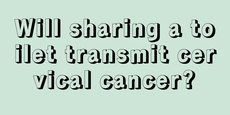 Will sharing a toilet transmit cervical cancer?