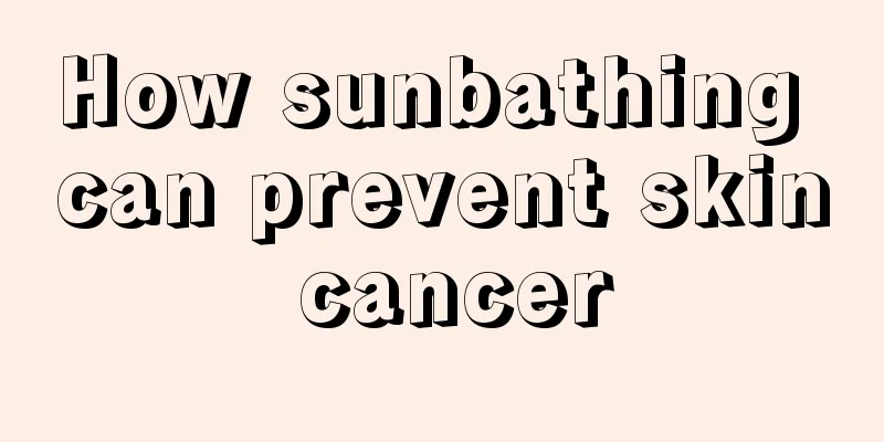How sunbathing can prevent skin cancer
