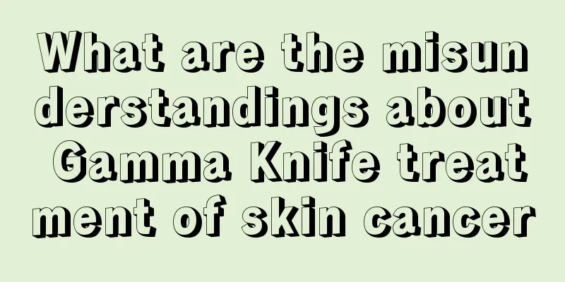What are the misunderstandings about Gamma Knife treatment of skin cancer