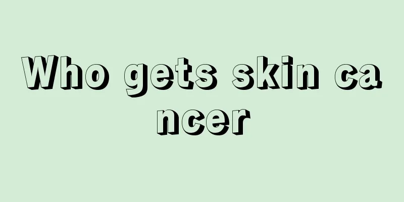 Who gets skin cancer