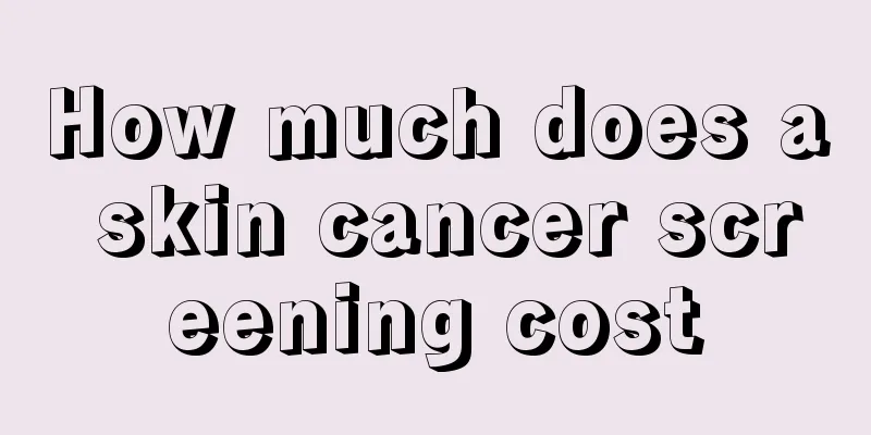 How much does a skin cancer screening cost