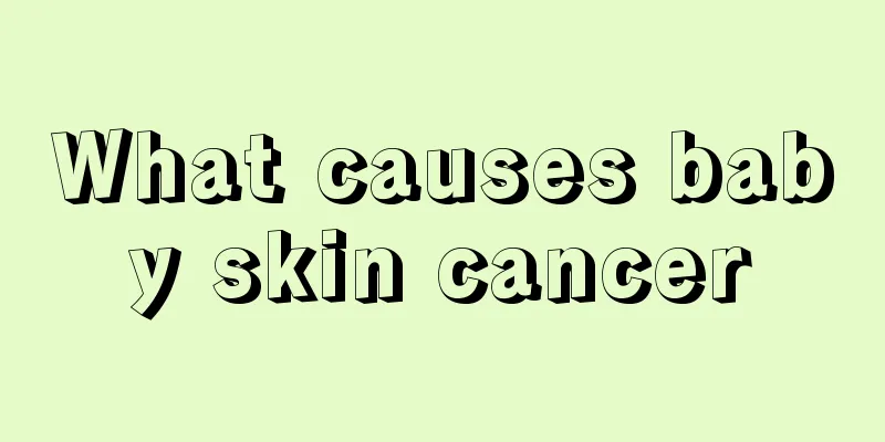 What causes baby skin cancer