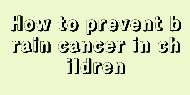 How to prevent brain cancer in children