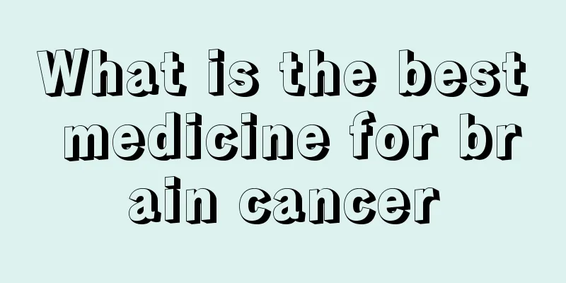 What is the best medicine for brain cancer
