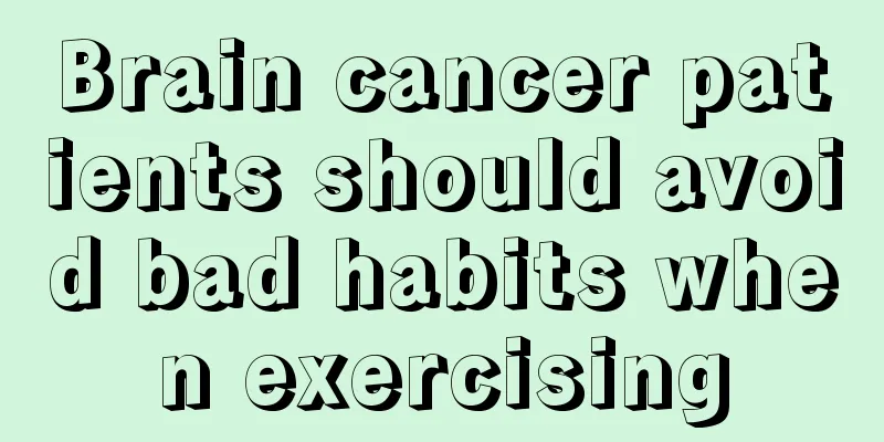 Brain cancer patients should avoid bad habits when exercising