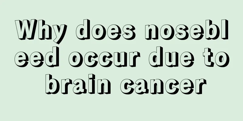 Why does nosebleed occur due to brain cancer