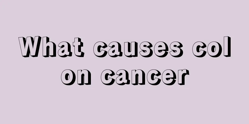 What causes colon cancer