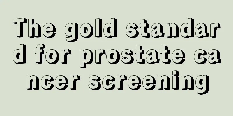 The gold standard for prostate cancer screening