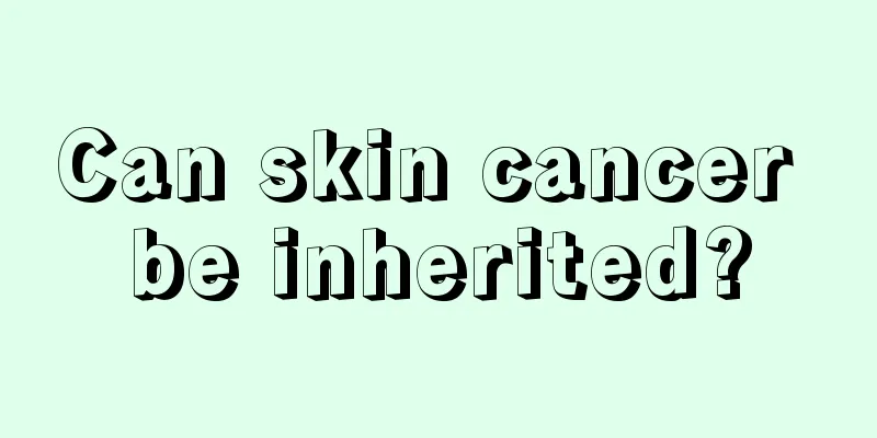Can skin cancer be inherited?