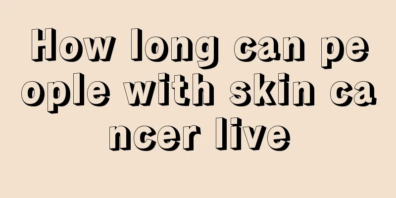 How long can people with skin cancer live