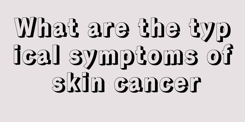 What are the typical symptoms of skin cancer