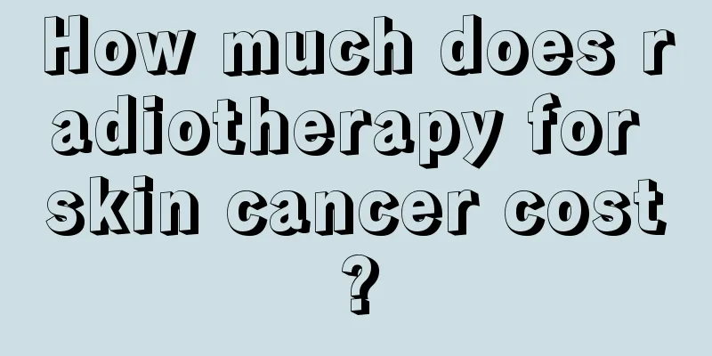 How much does radiotherapy for skin cancer cost?