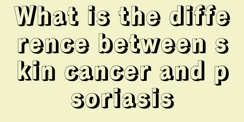 What is the difference between skin cancer and psoriasis