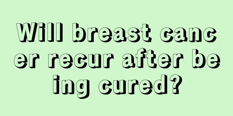 Will breast cancer recur after being cured?