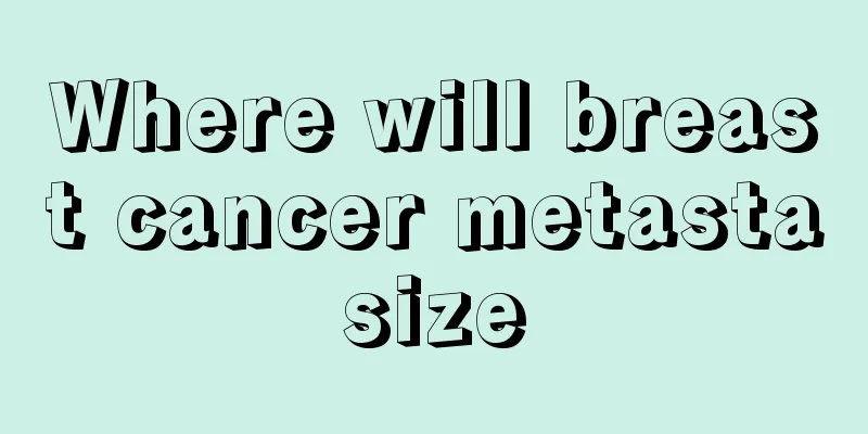 Where will breast cancer metastasize