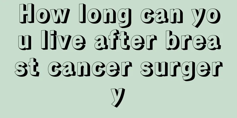 How long can you live after breast cancer surgery