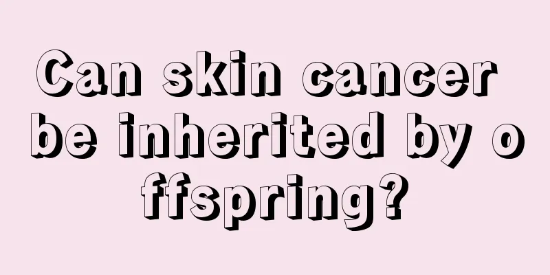 Can skin cancer be inherited by offspring?