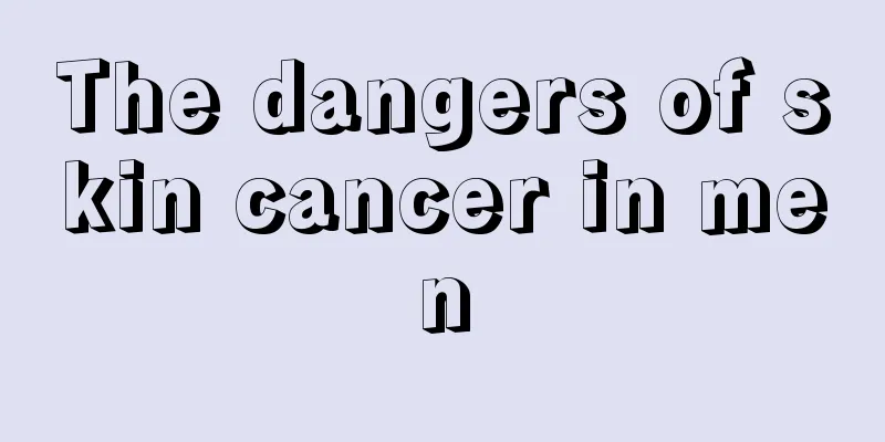 The dangers of skin cancer in men