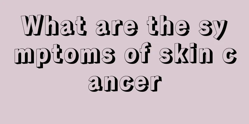 What are the symptoms of skin cancer