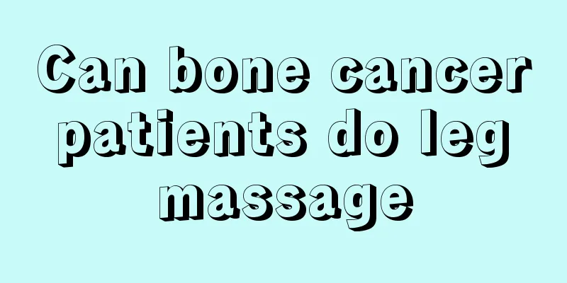 Can bone cancer patients do leg massage