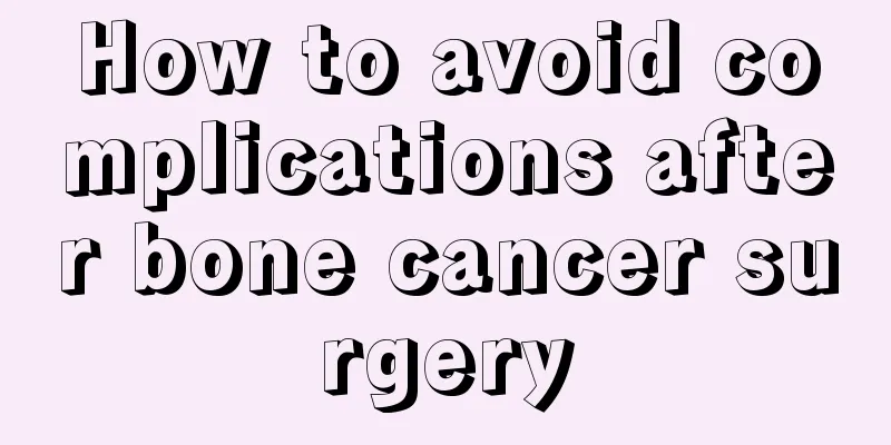 How to avoid complications after bone cancer surgery