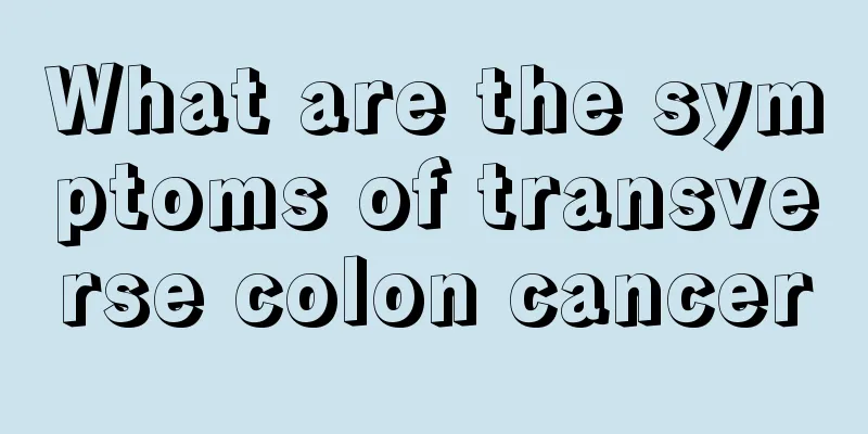 What are the symptoms of transverse colon cancer