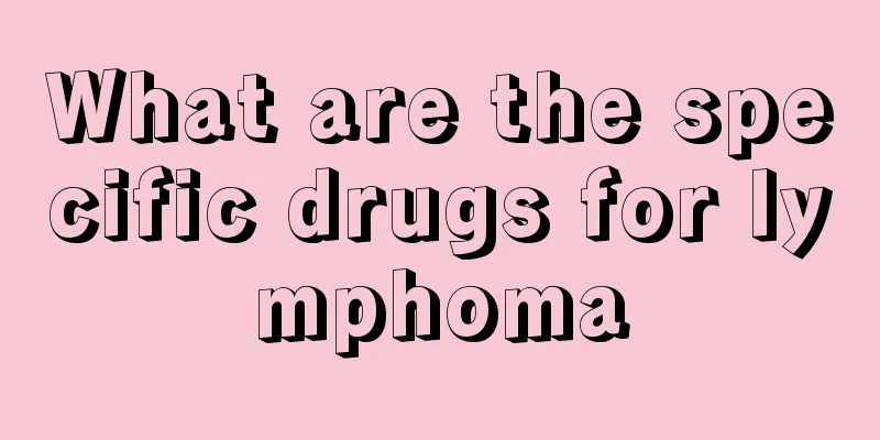 What are the specific drugs for lymphoma