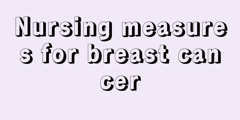 Nursing measures for breast cancer