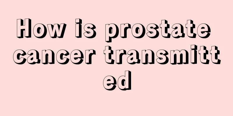 How is prostate cancer transmitted