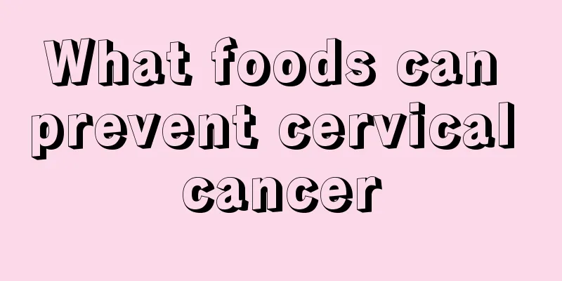What foods can prevent cervical cancer