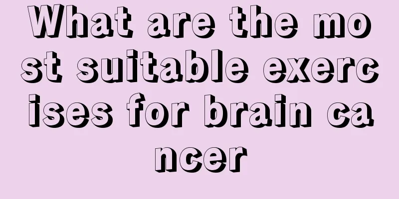 What are the most suitable exercises for brain cancer