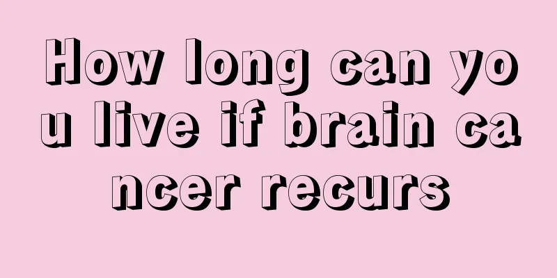 How long can you live if brain cancer recurs