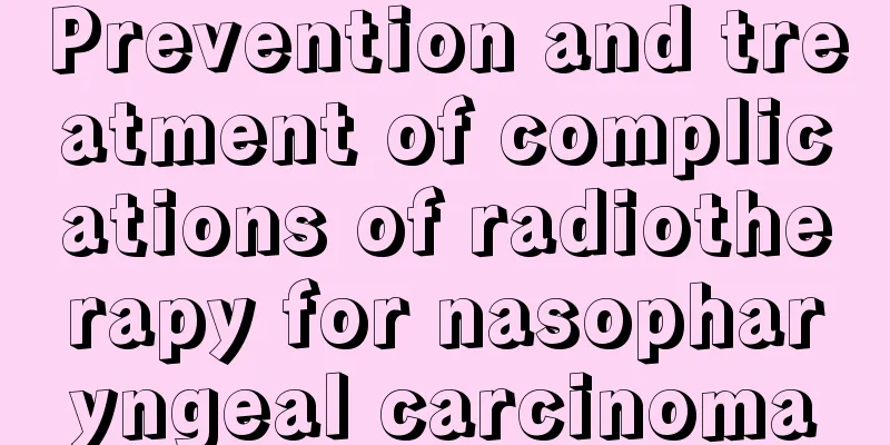 Prevention and treatment of complications of radiotherapy for nasopharyngeal carcinoma