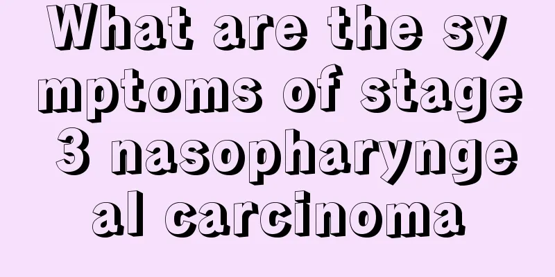 What are the symptoms of stage 3 nasopharyngeal carcinoma