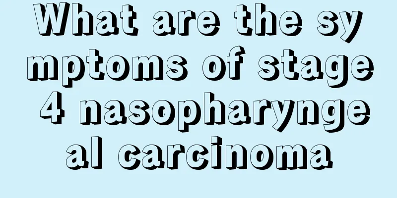What are the symptoms of stage 4 nasopharyngeal carcinoma