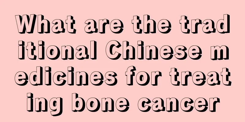 What are the traditional Chinese medicines for treating bone cancer