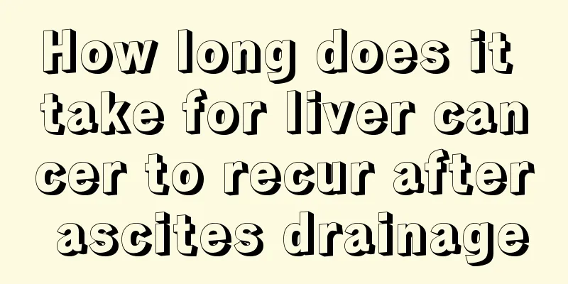 How long does it take for liver cancer to recur after ascites drainage