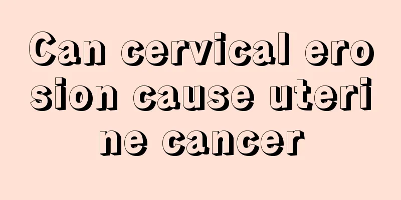 Can cervical erosion cause uterine cancer