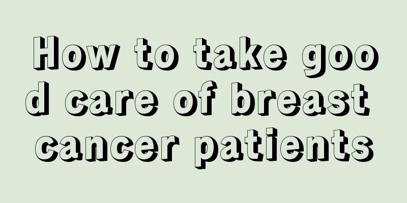 How to take good care of breast cancer patients